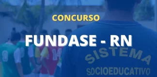 Concurso FUNDASE RN: inscrições reabertas. Veja! Concurso FUNDASE RN
