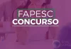 Concurso FAPESC está com inscrições abertas; 30 vagas. Veja Concurso FAPESC