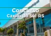 Concurso Caxias do Sul RS: SAIU! Até R$ 16 mil! Veja