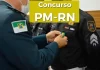 Concurso PM RN: inscrições até o dia 22 de fevereiro!