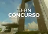 Concurso TJ RN 2023: VEJA AQUI detalhes da remuneração!