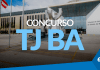 Concurso TJ BA: Prepare-se com o edital verticalizado!