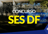 Concurso SES DF: 6.221 vagas e 3 editais? Entenda tudo aqui!