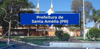 Concurso Santa Amélia PR: Edital publicado! Até R$ 7 mil! Veja