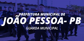 Concurso Guarda João Pessoa PB: 200 vagas. VEJA!