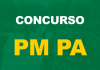 Concurso PM PA: até R$ 17 mil! Entenda a remuneração AQUI!