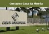 Concurso Casa da Moeda: Cesgranrio é a banca; Confira!