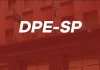 Concurso DPE SP: 492 cargos foram criados. Entenda