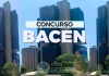 Concurso BACEN: SAIU EDITAL! 100 vagas; R$ 20,9 mil! Veja