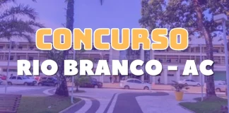 Concurso Rio Branco AC: Inscrição até 20/03! 1.267 vagas! Concurso Rio Branco AC