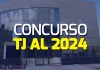 Concurso TJ AL: inscrições até 14/05; iniciais de R$ 3 mil! Concurso TJ AL