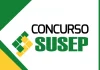 Concurso SUSEP: solicitado! 302 VAGAS. Confira Concurso SUSEP