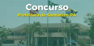 Concurso Santarém PA: SAIU edital! 1.266 vagas! Concurso Santarém PA