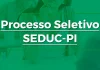 Concurso Seduc PI: edital confirmado para 2025. Veja Concurso Seduc PI