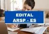 Edital ARSP ES Publicado: Inscrições Abertas e Salário Inicial de R$ 7,2 mil Edital ARSP ES