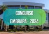 Edital Embrapa 2024: Conheça os Detalhes do Concurso concurso edital Embrapa