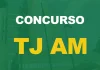 Concurso TJ AM Juiz: Conquiste a Carreira dos Seus Sonhos Concurso TJ AM