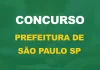Concurso da Prefeitura de São Paulo: Oportunidade de Contribuição e Impacto Concurso Prefeitura São Paulo