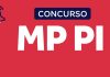 O Que Você Precisa Saber Sobre o Concurso do MP PI Concurso MP PI 2025