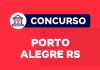 Desvendando o Concurso em Porto Alegre: 39 Vagas e até R$ 12,8 mil Concurso Porto Alegre RS